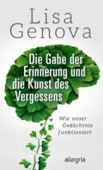 Die Gabe der Erinnerung und die Kunst des Vergessens