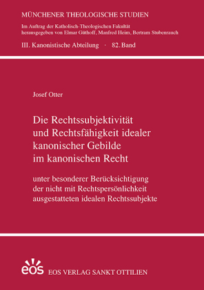 Die Rechtssubjektivität und Rechtsfähigkeit idealer kanonischer Gebilde im kanonischen Recht