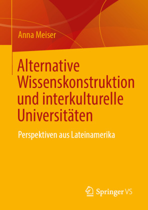 Alternative Wissenskonstruktion und interkulturelle Universitäten