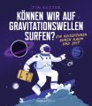 Können wir auf Gravitationswellen surfen?