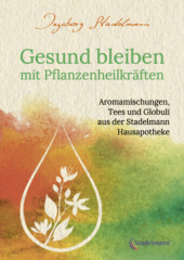 Gesund bleiben mit Pflanzenheilkräften