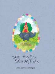 Der Hahn Sebastian