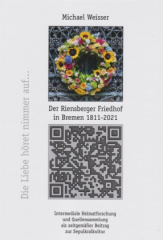 Der Riensberger Friedhof in Bremen 1811-2021 - Die Liebe höret nimmer auf