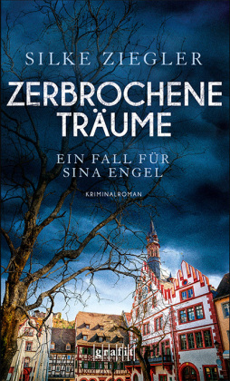 Zerbrochene Träume. Ein Fall für Sina Engel