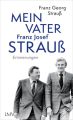 Mein Vater Franz Josef Strauß