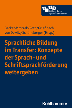 Sprachliche Bildung im Transfer: Konzepte der Sprach- und Schriftsprachförderung weitergeben