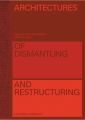 Architectures of Dismantling and Restructuring