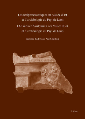 Les sculptures antiques du Musée d'art et d'archéologie du Pays de Laon - Die antiken Skulpturen des Musée d'art et d'archeologie du Pays de Laon