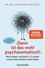 """Dann ist das wohl psychosomatisch!"""