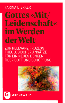 Gottes "Mit/Leidenschaft" im Werden der Welt