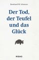 Der Tod, der Teufel und das Glück