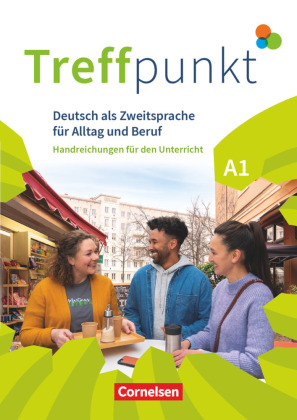 Treffpunkt - Deutsch als Zweitsprache für Alltag und Beruf - Allgemeine Ausgabe - A1: Gesamtband