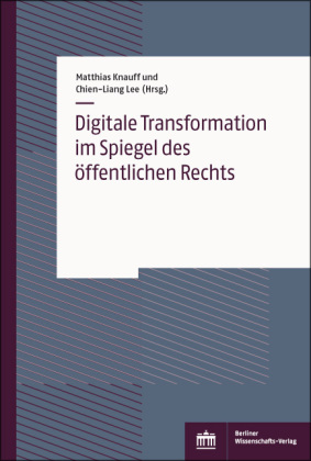 Digitale Transformation im Spiegel des öffentlichen Rechts