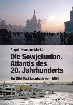 Die Sowjetunion. Atlantis des 20. Jahrhunderts