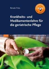 Krankheits- und Medikamentenlehre für die geriatrische Pflege