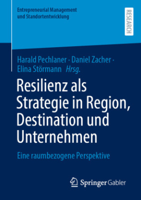 Resilienz als Strategie in Region, Destination und Unternehmen