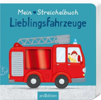 Mein liebstes Streichelbuch - Lieblingsfahrzeuge