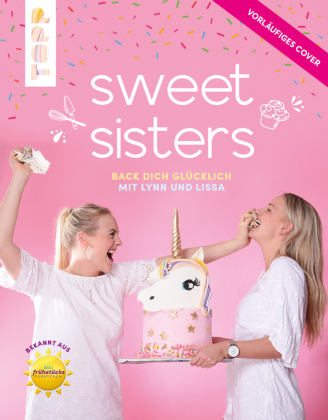 Sweet Sisters - Back dich glücklich mit Lynn und Lissa