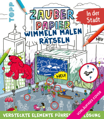 Zauberpapier Wimmel-Mal-Rätselbuch - In der Stadt