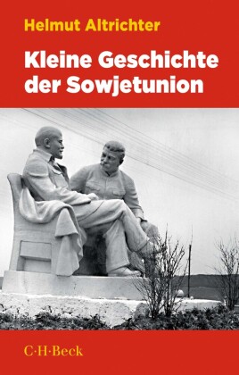 Kleine Geschichte der Sowjetunion 1917-1991