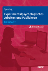 Experimentalpsychologisches Arbeiten und Publizieren kompakt