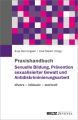 Praxishandbuch Sexuelle Bildung, Prävention sexualisierter Gewalt und Antidiskriminierungsarbeit