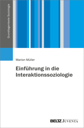 Einführung in die Interaktionssoziologie