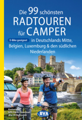 Die 99 schönsten Radtouren für Camper in Deutschlands Mitte, Belgien, Luxemburg und den südlichen Niederlanden E-Bike geeignet, mit GPX-Tracks-Download