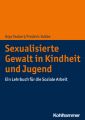 Sexualisierte Gewalt in Kindheit und Jugend