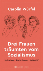 Drei Frauen träumten vom Sozialismus