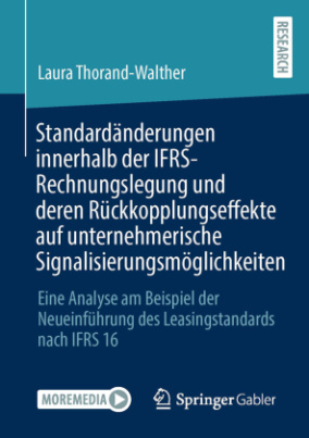 Standardänderungen innerhalb der IFRS-Rechnungslegung und deren Rückkopplungseffekte auf unternehmerische Signalisierungsmöglichkeiten