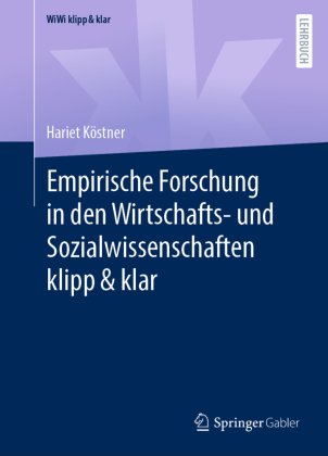 Empirische Forschung in den Wirtschafts- und Sozialwissenschaften klipp & klar