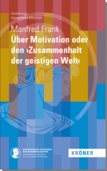 Über Motivation oder den 'Zusammenhalt der geistigen Welt'