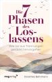 Die 7 Phasen des Loslassens