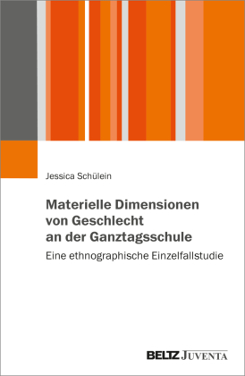 Materielle Dimensionen von Geschlecht an der Ganztagsschule