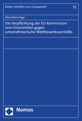 Die Verpflichtung der EU-Kommission zum Einschreiten gegen unternehmerische Wettbewerbsverstöße