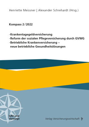 Krankentagegeldversicherung, Reform der sozialen Pflegeversicherung durch GVWG, Betriebliche Krankenversicherung - neue betriebliche Gesundheitslösungen