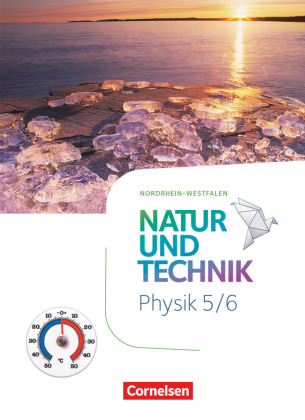 Natur und Technik - Physik Neubearbeitung - Nordrhein-Westfalen - 5./6. Schuljahr