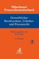 Münchener Prozessformularbuch  Bd. 5: Gewerblicher Rechtsschutz, Urheber- und Presserecht