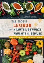 Das große Lexikon der Kräuter, Gewürze, Früchte und Gemüse