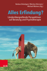 Alles Erfindung? Länderübergreifende Perspektiven auf Beratung und Psychotherapie