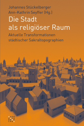 Die Stadt als religiöser Raum