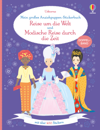 Mein großes Anziehpuppen-Stickerbuch: Reise um die Welt und Modische Reise durch die Zeit