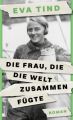 Die Frau, die die Welt zusammenfügte