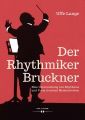 Der Rhythmiker Bruckner