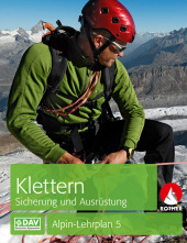 Alpin-Lehrplan 5: Klettern - Sicherung und Ausrüstung