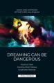 Dreaming can be dangerous