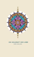 Die Heilkraft der Liebe