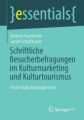 Schriftliche Besucherbefragungen im Kulturmarketing und Kulturtourismus