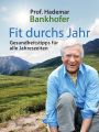 Fit durchs Jahr. Gesundheitstipps für alle Jahreszeiten